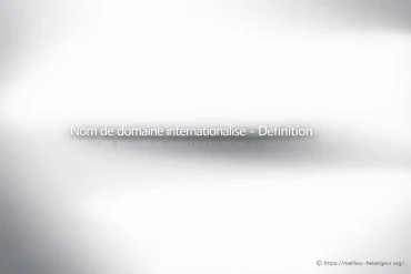Nom de domaine internationalisé : définition et fonctionnement en 2026