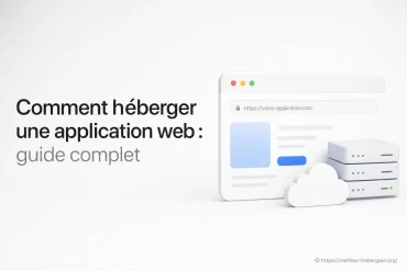 Comment héberger une application web : guide complet pour bien démarrer