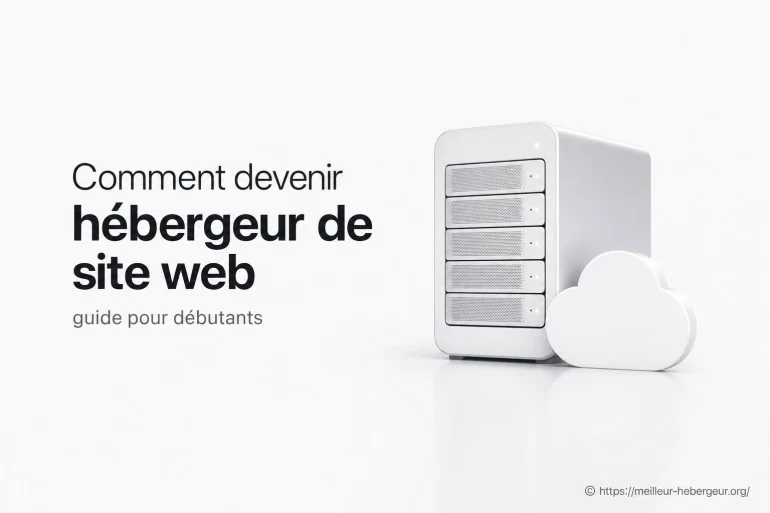 Comment devenir hébergeur de site web : guide pour débutants
