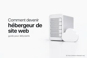 Comment devenir hébergeur de site web : guide pour débutants