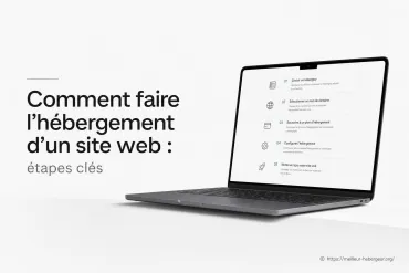 Comment faire l'hébergement d'un site web : les étapes clés ?
